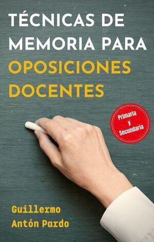 Portada del libro "Técnicas de Memoria para Oposiciones Docentes" del escritor Guillermo Antón Pardo
