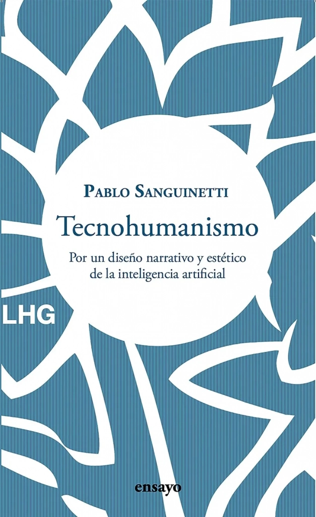 Portada del libro "Tecnohumanismo" del escritor Pablo Sanguinetti
